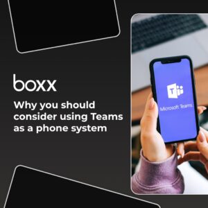 Why you should consider using Teams as a phone system